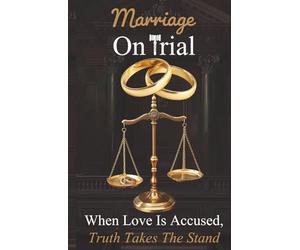 Marriage On Trial: When Love Is Accused, Truth Takes The Stand