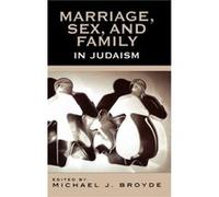 Marriage Sex and Family in Judaism Michael J. Broyde (Auteur)