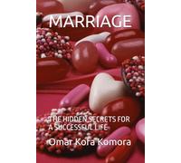 MARRIAGE: THE HIDDEN SECRETS FOR A SUCCESSFUL LIFE