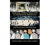 Marriage, Work, and Family Life in Comparative Perspective: Japan, South Korea, and the United States
