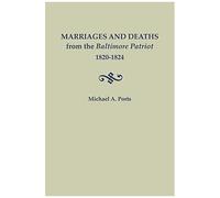 Marriages And Deaths From The Baltimore Patriot, 1820-1824