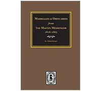 Marriages And Obituaries From The Macon Messenger, 1818-1865.