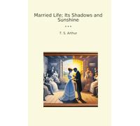 Married Life; Its Shadows and Sunshine