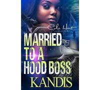 Married To A Hood Boss: An Urban Romance Novel