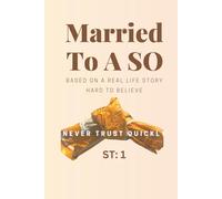 Married to an SO: Never Trust Quickly