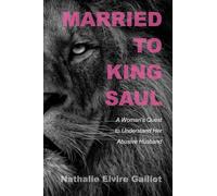 Married to King Saul: A Woman's Quest to Understand Her Abusive Husband