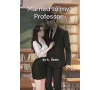 Married to my Professor: An Arranged Marriage, A Slow-Burning Love