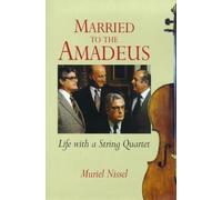 Married to the Amadeus: Life With a String Quartet