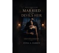 MARRIED TO THE DEVIL’S HEIR: A dark mafia romance of force marriage, dangerous secrets and forbidden desire