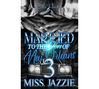 Married To The Don Of New Orleans 3: An African American Urban Romance: Finale