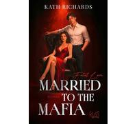 Married to the Mafia - Fatal Love - Kath Richards - Rowohlt E-Book - ebook (ePub) - Livre