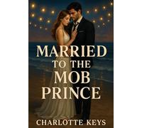 Married to the Mob Prince: She booked a flight for pizza. She landed in the arms of a mafia prince.: Dark Mafia Romance with a Bad Boy Billionaire and the Woman Who Changed Everything