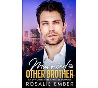 Married to the Other Brother: An Off-Limits Fake Marriage Romance