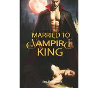 Married to the Vampire King: A Dark Paranormal Romance Book 1