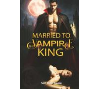 Married to the Vampire King: A Dark Paranormal Romance Book 1