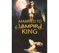 Married to the Vampire King: A Steamy Vampire Romance Book 2