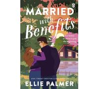 Married With Benefits "The romance is perfection. An absolutely gorgeous book.” Laurie Gilmore New York Times bestselling author of THE PUMPKIN SPICE CAFÉ - Ellie Palmer - Penguin - ebook (ePub) - Liv