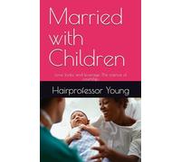 Married with Children: Love, looks, and leverage. The science of courtship.