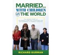 Married With Children vs. the World by Richard Gurman Richard Gurman (Auteur)