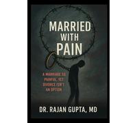 Married With Pain: A Marriage So Painful, Yet Divorce Isn’t An Option