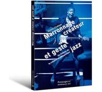 Marronnage créateur et geste jazz Sylvie Chalaye (Auteur)