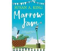 Marrow Jam by Susan A. King Susan A. King (Auteur)
