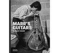 Johnny Marr – Marr's Guitars – Raretés de scène, instruments de studio et customisations – Relié