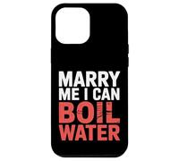 Marry Me I Can Boil Water Proposal Basic Cooking - Coque pour iPhone 12 Pro Max