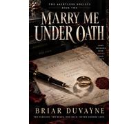 Marry Me Under Oath: A Dark Marriage of Convenience Romance with Dangerous Secrets, Forbidden Desire, and a Morally Gray Lawyer