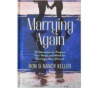 Marrying Again: 52 Devotions To Prepare Your Heart And Mind For Marriage After Divorce