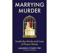 Marrying Murder Inside the Minds and Lives of Prison Wives - Amanda Vicary - CITADEL - ebook (ePub) - Livre