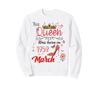 Mars 1959 Anniversaire This Queen Was Born in Mars 1959 Sweatshirt