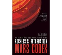 Mars Codex: Rockets & Retardation: A Guide to Interplanetary Spaceflight | How Rockets, Depots, and Cyclers, Turned Hero Missions into a Working Earth-Mars Transport Network
