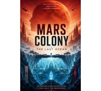 MARS COLONY: THE LAST OCEAN