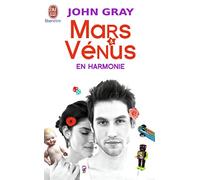 Mars et Vénus en harmonie: Combattez le stress, évitez les disputes et retrouvez lamour