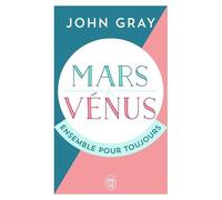 Mars Et Vénus Ensemble Pour Toujours - Prolonger Le Désir Et Enrichir L'amour