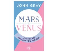 Mars et Vénus : les enfants viennent du paradis - John Gray - J'ai Lu - Poche - Essai