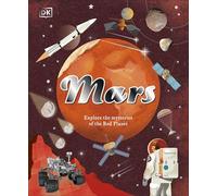 Mars: Explore the Mysteries of the Red Planet