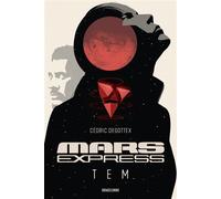 Mars Express - TEM - Cédric Degottex - Bragelonne - broché - Roman