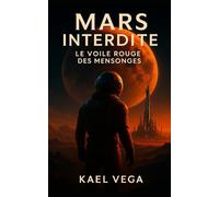 MARS INTERDITE: Le voile rouge des mensonges