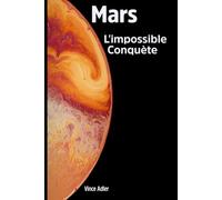 MARS ! L’impossible conquête