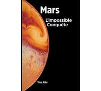 MARS ! L’impossible conquête