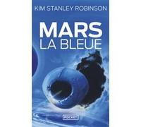 Mars la bleue Kim Stanley Robinson (Auteur), Dominique Haas (Traduction)