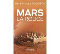 Mars la Rouge Kim Stanley Robinson (Auteur), Michel Demuth (Traduction), Dominique Haas (Traduction)