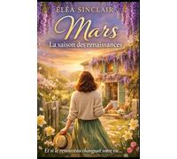Mars: La saison des renaissances - Roman feel good, romance slow life douce et immersive