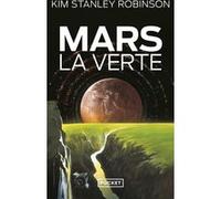Mars la verte Kim Stanley Robinson (Auteur), Michel Demuth (Traduction)