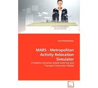 Mars - Metropolitan Activity Relocation Simulator: A Systems Dynamics Based Land Use And Transport Interaction Model