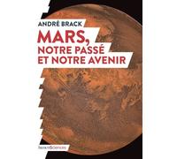 Mars, Notre Passé Et Notre Avenir