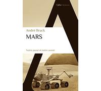 Mars, notre passé et notre avenir