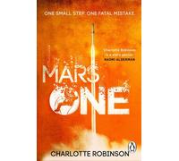 Mars One An explosive, race-against-time thriller for readers of Andy Weir - Charlotte Robinson - Transworld digital - ebook (ePub) - Livre